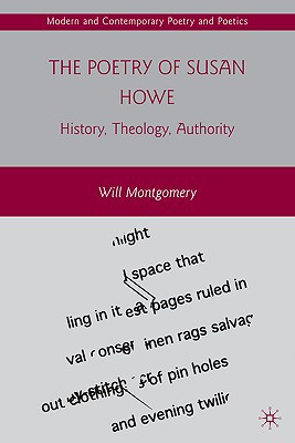 Book The Poetry of Susan Howe: History, Theology, Authority (Modern and Contemporary Poetry and Poetics) free