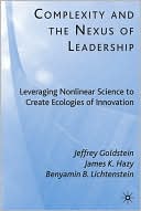 Book Complexity and the Nexus of Leadership: Leveraging Nonlinear Science to Create Ecologies of Innovation free