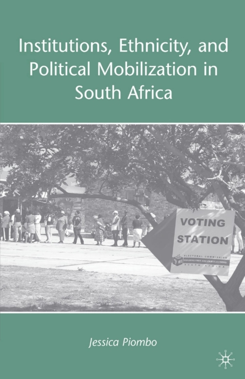 Book Institutions, Ethnicity, and Political Mobilization in South Africa free