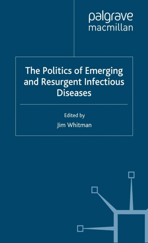 Book The Politics of Emerging and Resurgent Infectious Diseases free