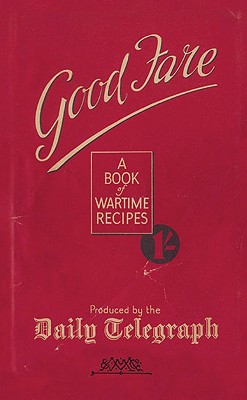 Book Good Fare: A Book of Wartime Recipes free
