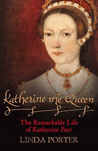 Book Katherine the Queen: The Remarkable Life of Katherine Parr free