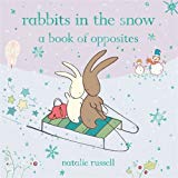 Book Rabbits in the Snow: A Book of Opposites free
