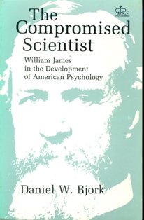 Book The Compromised Scientist: William James In The Development Of American Psychology free