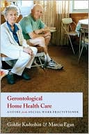 Book Gerontological Home Health Care: A Guide For The Social Work Practitioner free