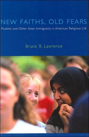 Book New Faiths, Old Fears: Muslims and Other Asian Immigrants in American Religious Life (American Lectures on the History of Religions) free