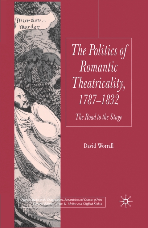 Book The Politics of Romantic Theatricality, 1787-1832 free