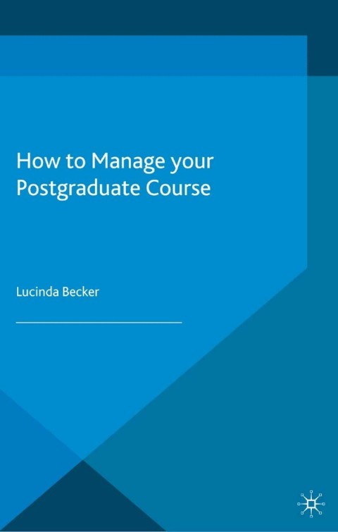 Book How to Manage your Postgraduate Course (Macmillan Study Skills) free