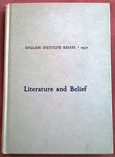 Book Literature And Belief: English Institute Essays 1957 free