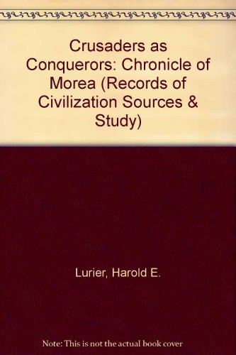 Book Crusaders As Conquerors: Chronicle Of Morea (records Of Civilization Sources & Study) free