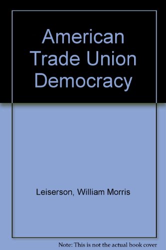 Book American Trade Union Democracy free