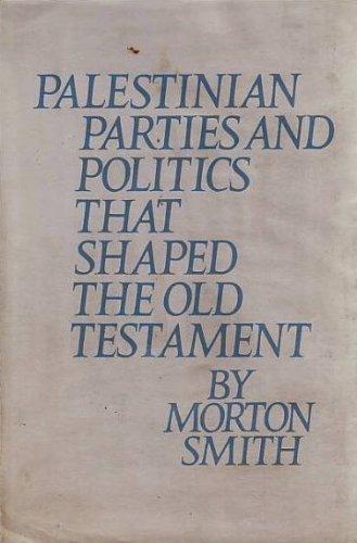 Book Palestinian parties and politics that shaped the Old Testament (Lectures on the history of religions) free