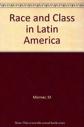 Book Race and Class in Latin America free