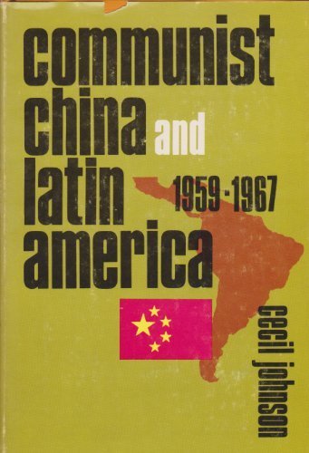 Book Communist China & Latin America, 1959-1967 free