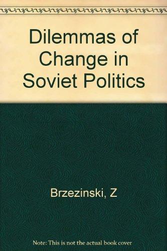 Book Brzezinski: Dilemmas of Change in Soviet Politics (Cloth) free