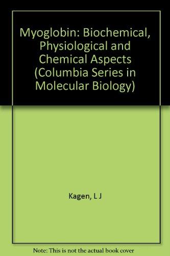 Book Myoglobin; Biochemical, Physiological, And Clinical Aspects (columbia Series In Molecular Biology) free