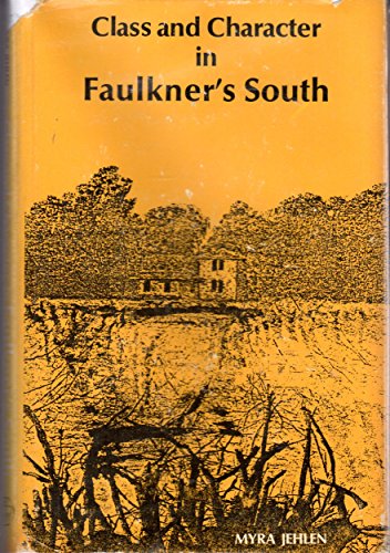 Book Class and Character in Faulkner's South free