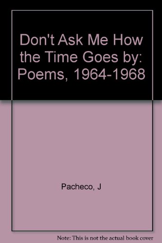 Book Don't Ask Me How the Time Goes by: Poems, 1964-1968 (English and Spanish Edition) free