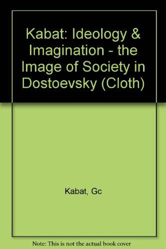 Book Ideology and Imagination: The Image of Society in Dostoevsky free