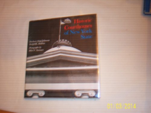 Book Historic Courthouses Of New York State: 18th And 19th Century Halls Of Justice Across The Empire State free
