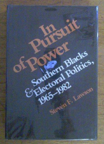 Book In pursuit of power: Southern Blacks and electoral politics, 1965-1982 (Contemporary American history series) free