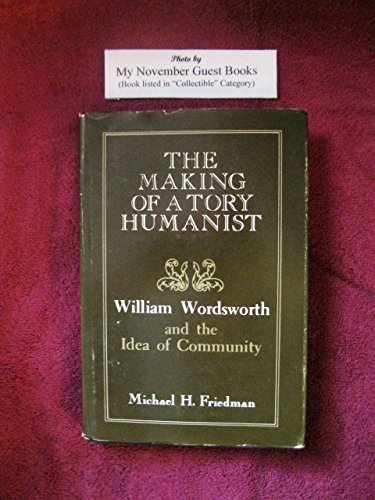 Book The Making of a Tory Humanist: William Wordsworth and the Idea of Community free