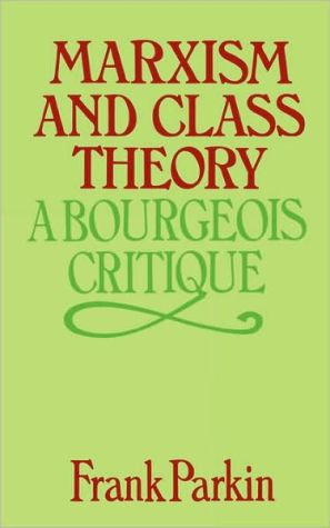 Book Marxism and Class Theory: A Bourgeois Critique free