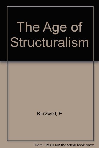 Book The Age of Structuralism: Levi-Strauss to Foucault free