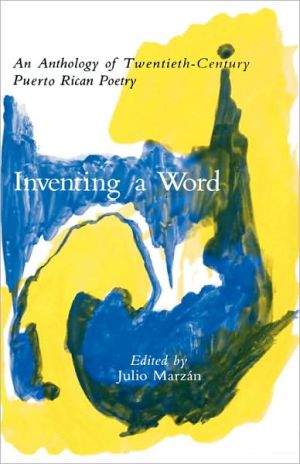 Book Inventing a Word: An Anthology of Twentieth-Century Puerto Rican Poetry free