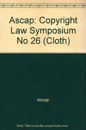 Book American Society Of Composers, Authors, And Publishers Copyright Law Symposium (american Society Of Composers, Authors, & Publishers Copyrig) free