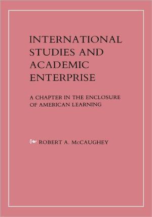Book International Studies And Academic Enterprise: A Chapter In The Enclosure Of American Learning free