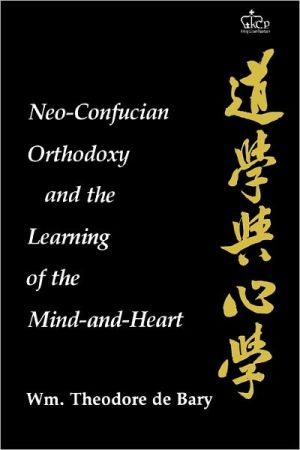 Book Neo-Confucian Orthodoxy and the Learning of the Mind-and-Heart (Neo-Confucian Studies) free