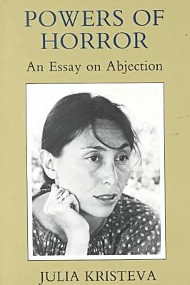 Book Powers of Horror: An Essay on Abjection (European Perspectives Series) free