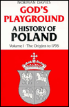 Book God's Playground: A History of Poland, Vol. 1: The Origins to 1795 free