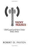 Book Vichy France: Old Guard and New Order, 1940-1944 free