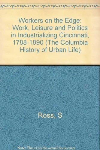 Book Workers on the Edge: Work, Leisure, and Politics in Industrializing Cincinnati, 1788-1890 (Columbia History of Urban Life) free
