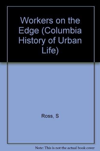 Book Workers On The Edge: Work, Leisure And Politics In Industrializing Cincinnati, 1788-1890 (columbia History Of Urban Life) free