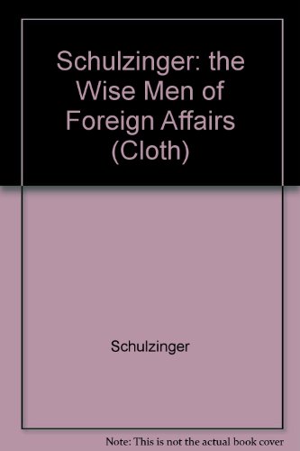 Book Wise Men of Foreign Affairs: The History of the Council on Foreign Relations free