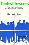 Book The Levittowners: Ways of Life and Politics in a New Suburban Community (Sociology: Lost and Found) free