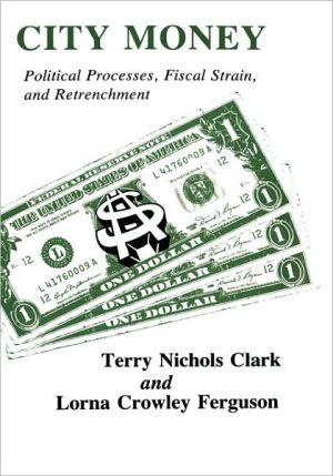 Book City Money: Political Processes Fiscal Strain and Retrenchment free