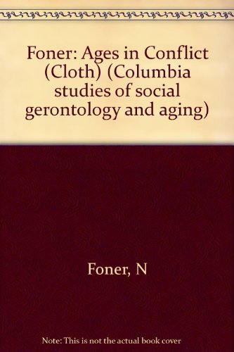Book Ages in conflict: A cross-cultural perspective on inequality between old and young (Columbia studies of social gerontology and aging) free