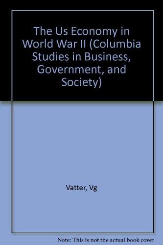 Book The U.s. Economy In World War Ii (columbia Studies In Business, Government, And Society) free