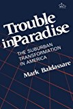 Book Trouble in Paradise : The Suburban Transformation in America free