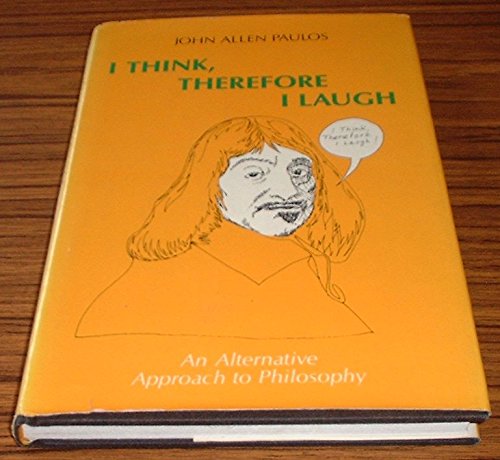 Book I Think, Therefore I Laugh: An Alternative Approach to Philosophy free