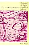 Book Tender Geographies: Women and the Origins of the Novel in France free