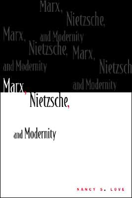 Book Marx, Nietzsche, and Modernity free