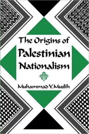 Book The Origins of Palestinian Nationalism (Institute for Palestine Studies Series) free