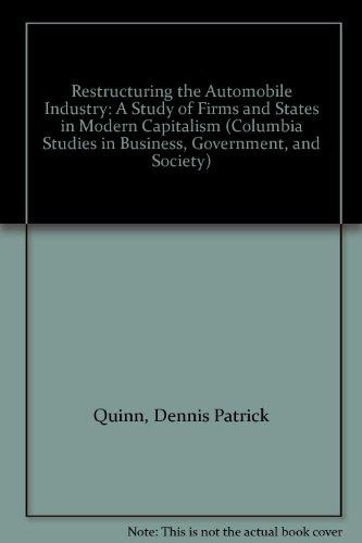 Book Restructuring the Automobile Industry: A Study of Firms and States in Modern Capitalism (Columbia Studies in Business, Government, and Society) free