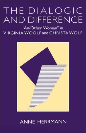 Book The Dialogic and Difference: "An/Other Woman" in Virginia Woolf and Christa Wolf (Gender and Culture (Hardcover)) free