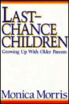 Book Last Chance Children: Growing Up with Older Parents free
